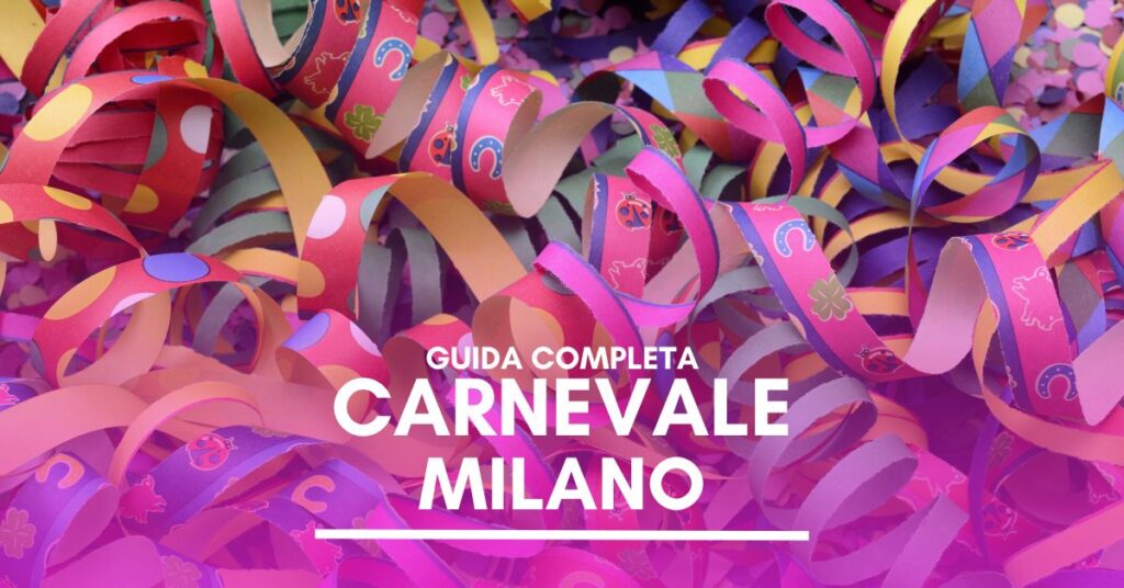 Carnevale A Milano 2025: La Guida Compra Atti Eventi